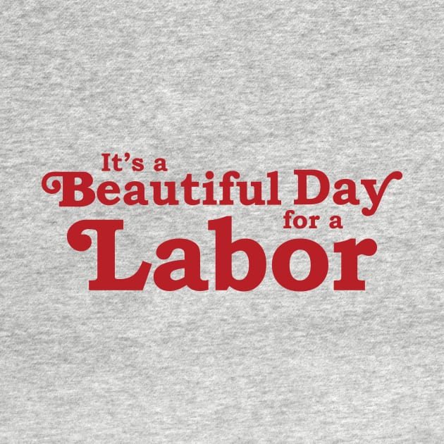 It's a Beautiful Day for a Labor by midwifesmarket